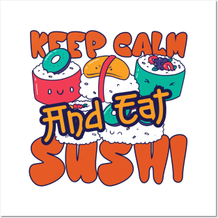 Keep Calm And Eat Sushi Posters and Art